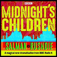 Cover image for Midnight's Children: BBC Radio 4 full-cast dramatisation