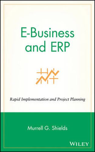 Cover image for E-business and ERP: Rapid Implementation and Project Planning