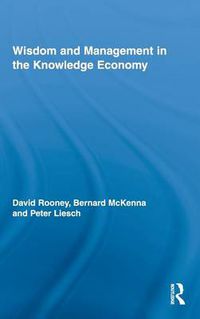 Cover image for Wisdom and Management in the Knowledge Economy