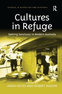 Cover image for Cultures in Refuge: Seeking Sanctuary in Modern Australia