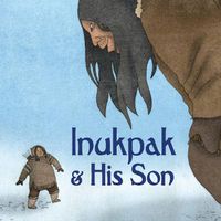 Cover image for Inukpak and His Son: English Edition