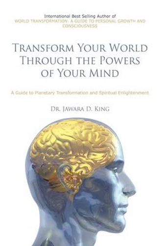 Cover image for Transform Your World Through the Powers of Your Mind