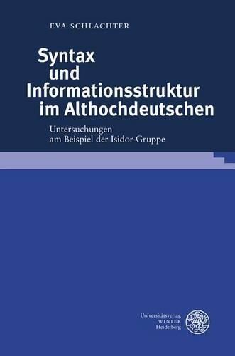 Cover image for Syntax Und Informationsstruktur Im Althochdeutschen: Untersuchungen Am Beispiel Der Isidor-Gruppe