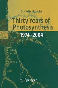 Cover image for Thirty Years of Photosynthesis: 1974 - 2004