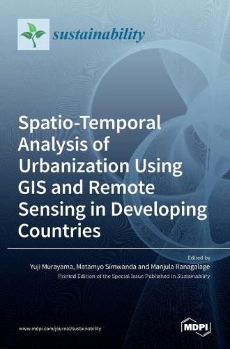 Cover image for Spatio-Temporal Analysis of Urbanization Using GIS and Remote Sensing in Developing Countries