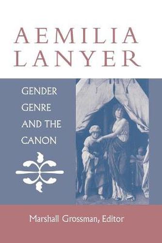 Cover image for Aemilia Lanyer: Gender, Genre, and the Canon