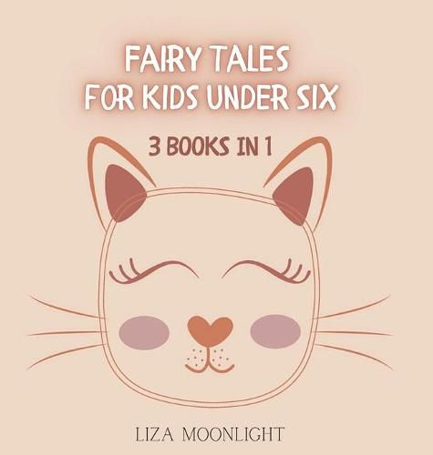 Fairy Tales for Kids Under Six: 3 Books In 1