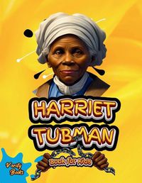 Cover image for Harriet Tubman Book for Kids