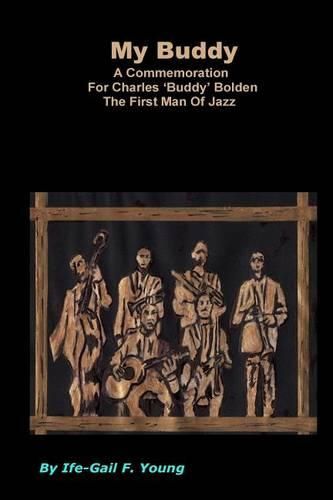 Cover image for My Buddy: A Commemoration For 'Buddy Bolden' The First Man Of Jazz