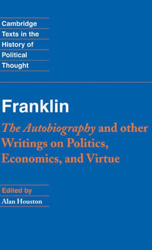 Cover image for Franklin: The Autobiography and Other Writings on Politics, Economics, and Virtue