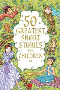 Cover image for 50 GREATEST SHORT STORIES FOR CHILDREN