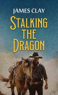 Cover image for Stalking the Dragon