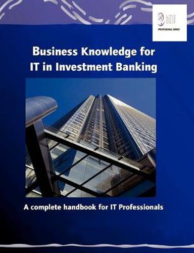 Cover image for Business Knowledge for IT in Investment Banking: A complete handbook for IT Professionals