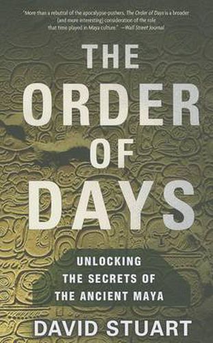 Cover image for The Order of Days: Unlocking the Secrets of the Ancient Maya