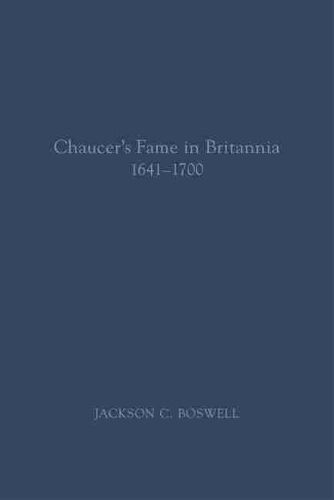 Cover image for Chaucer's Fame in Britannia 1641-1700