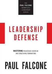 Cover image for Leadership Defense: Mastering Progressive Discipline and Structuring Terminations