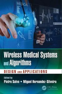 Cover image for Wireless Medical Systems and Algorithms: Design and Applications