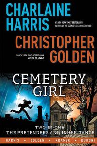 Cover image for Charlaine Harris' Cemetery Girl: Two-In-One: The Pretenders and Inheritance