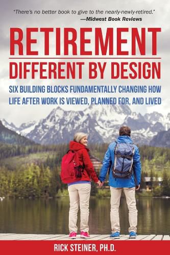 Cover image for Retirement: Different by Design: Six Building Blocks Fundamentally Changing How Life After Work is Viewed, Planned For, and Lived