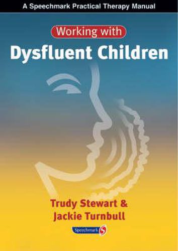 Cover image for Working with Dysfluent Children: Practical Approaches to Assessment and Therapy