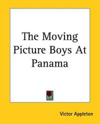 Cover image for The Moving Picture Boys At Panama