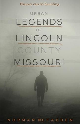 Cover image for Urban Legends of Lincoln County Missouri