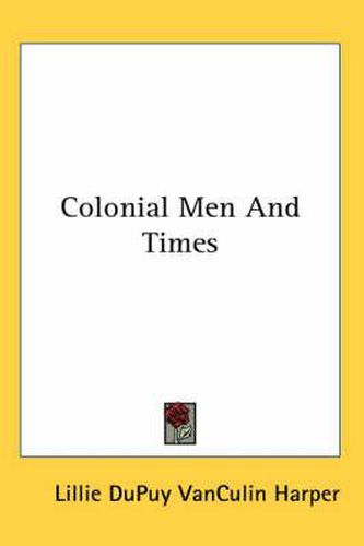 Cover image for Colonial Men and Times