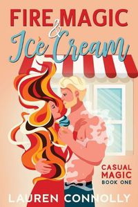 Cover image for Fire Magic & Ice Cream