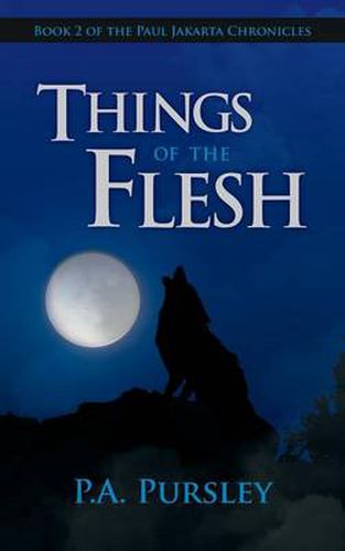 Cover image for Things of the Flesh: Book 2 of the Paul Jakarta Chronicles