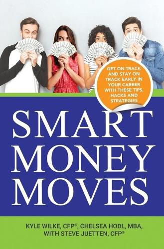 Cover image for Smart Money Moves: Get on track and stay on track early in your career with these tips, hacks and strategies