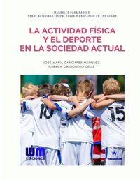 Cover image for La actividad fisica y el deporte en la sociedad actual