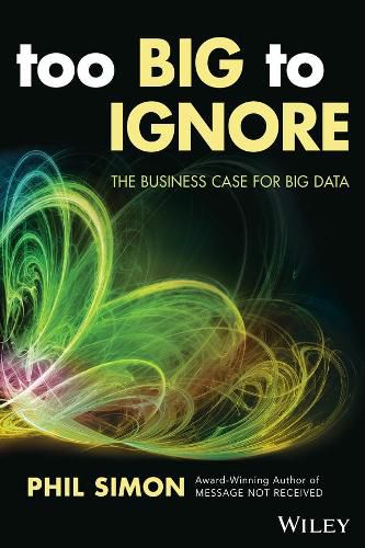 Cover image for Too Big to Ignore: The Business Case for Big Data