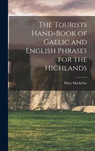 Cover image for The Tourists Hand-Book of Gaelic and English Phrases for the Highlands
