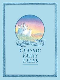 Cover image for Michael Foreman's Classic Fairy Tales