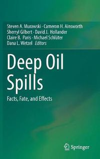 Cover image for Deep Oil Spills: Facts, Fate, and Effects