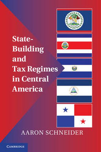 Cover image for State-Building and Tax Regimes in Central America