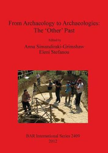 Cover image for From Archaeology to Archaeologies: The 'Other' Past