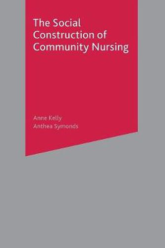 Cover image for The Social Construction of Community Nursing