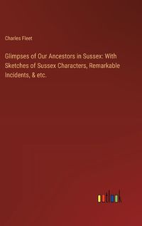 Cover image for Glimpses of Our Ancestors in Sussex