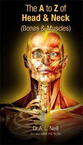 Cover image for The A to Z of Head and Neck: Bones and Muscles