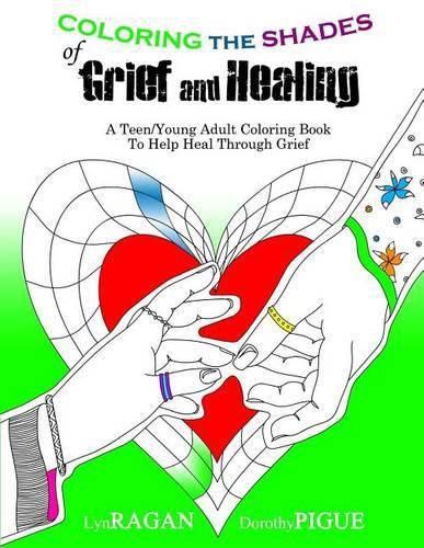 Cover image for Coloring the Shades of Grief and Healing: A Teen/Young Adult Coloring Book to Help Heal Through Grief