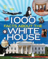 Cover image for 1,000 Facts About The Whitehouse