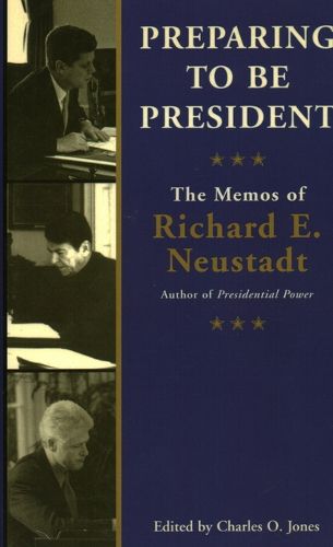 Cover image for Preparing to be President: The Memos of Richard E.Neustadt