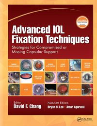 Cover image for Advanced IOL Fixation Techniques: Strategies for Compromised or Missing Capsular Support