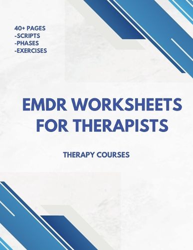 Cover image for EMDR Worksheets for Therapists - Run Seamless Sessions (scripts, phases + more)