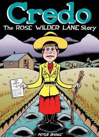 Cover image for Credo: The Rose Wilder Lane Story