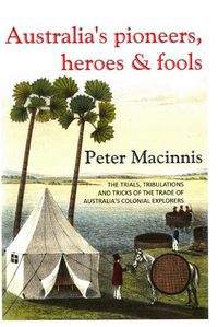 Cover image for Australia's Pioneers, Heroes & Fools