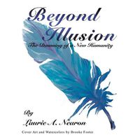 Cover image for Beyond Illusion: The Dawning of a New Humanity
