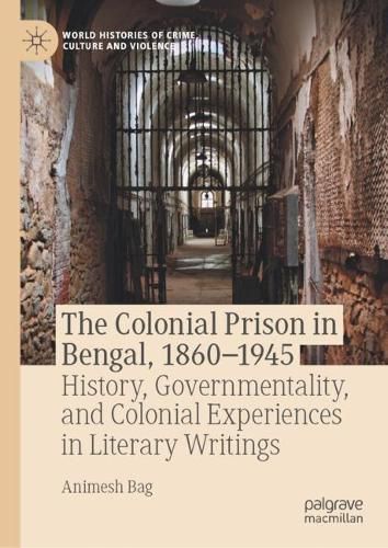 Cover image for The Colonial Prison in Bengal, 1860-1945