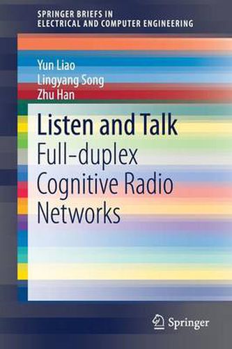 Cover image for Listen and Talk: Full-duplex Cognitive Radio Networks